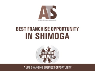 Ats franchise opportunity in Shimoga