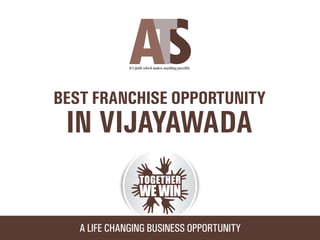 Ats franchise opportunity in Vijayawada