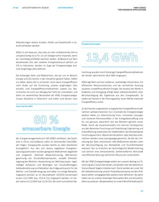 FIRST CHOICE
FOR ADVANCED APPLICATIONS
GESCHÄFTSBERICHT 2019/20AT S
53
UNTERNEHMEN
Anforderungen seitens Kunden, Politik und Gesellschaft in Zu­
kunft verstärken werden.
ATS ist sich bewusst, dass dies ein sehr ambitioniertes Ziel ist
und gleichzeitig ist es für uns ein kategorischer Imperativ, wenn
wir nachhaltig profitabel wachsen wollen. Aufbauend auf dem
bestehenden Ziel, den relativen Energieverbrauch jährlich um
5 % zu reduzieren, werden im Zuge der Energiestrategie erst­
mals langfristige Ziele definiert.
Die bisherigen Ziele und Maßnahmen, die wir uns im Bereich
Energie und CO2 bereits in den Vorjahren gesetzt haben, helfen
uns dabei, dieses Ziel zu erreichen. Auch wenn Energieeffizienz
nicht direkt auf die Erreichung unseres langfristigen Ziels
einzahlt, sind Energieeffizienzmaßnahmen sowohl aus öko­
nomischer als auch aus ökologischer Sicht am sinnvollsten und
daher ein wesentlicher Bestandteil der ATS Energiestrategie.
Unsere Standorte in Österreich und Indien sind bereits nach
Unser Ziel bis 2025
der Energiemanagementnorm ISO 50001 zertifiziert, die Stand­
orte in China und Südkorea sollen im kommenden Geschäfts­
jahr folgen. Energieaudits wurden bereits an allen Standorten
durchgeführt. Aus den sich daraus ergebenen Energieein­
sparungspotenzialen wurden geeignete Maßnahmen abgeleitet
und umgesetzt. Optimale Abwärmenutzung, Wärmerück­
gewinnung von Druckluftkompressoren, variable Drehzahl­
regelung bei Motoren, Verwendung von Wärmepumpen, regel­
mäßiges Aufspüren und Beseitigen von Druckluftleckagen,
Gebäudeisolierung und Reduktion des Erdgasverbrauchs für die
Wärme- und Dampferzeugung sind dabei nur einige Beispiele.
Insgesamt konnten so im Geschäftsjahr 2019/20 konzernweit
erneut 13,4 GWh bzw. 10,9 kt CO2 eingespart werden, im Vor­
jahr waren es 12 GWh bzw. 9,3 kt CO2. Bei einer kumulierten Be­
trachtung wurden durch bisherige Energieeffizienzmaßnahmen
der letzten Jahre bereits 46,4 GWh eingespart.
ATS legt Wert auf eine moderne, nachhaltige Infrastruktur, mit
effizientem Ressourceneinsatz und der vermehrten Nutzung
sauberer, umweltfreundlicher Energie. Der Ausbau der Werke in
Südkorea und Chongqing erfolgt daher selbstverständlich unter
Berücksichtigung der Ergebnisse aus den Energieaudits. So
stellen wir bereits in der Planungsphase neuer Werke maximale
Energieeffizienz sicher.
Zu den bereits umgesetzten und geplanten Energieeffizienzmaß­
nahmen weltweit kommen nun innerhalb der Energiestrategie
weitere Hebel zur Zielerreichung hinzu. Innovative Lösungen
und resiliente Partnerschaften in der Energiebeschaffung sind
für uns genauso wesentlich wie das Betreten gänzlich neuer
Pfade. Durch die Zusammenarbeit mit internen Fachexperten
aus den Bereichen Forschung und Entwicklung, Engineering und
Instandhaltung sowie externen Stakeholdern wie beispielsweise
Forschungspartnern, Maschinenherstellern oder Nachbarunter­
nehmen werden neue Lösungswege generiert, die bei der Um­
setzung der Ziele unterstützen. Alle Maßnahmen werden unter
der Berücksichtigung von Rentabilität und Durchführbarkeit
evaluiert. Nur so erreichen wir technologische Modernisierung
und können eine klimaresiliente, kohlenstoffarme Wirtschaft
und effiziente Nutzung natürlicher Ressourcen sicherstellen.
Mit der ATS Energiestrategie wollen wir unseren Beitrag zur Er­
reichung des 2-Grad-Ziels leisten und denken über den Beitritt zur
Science Based Targets Initiative nach. Damit würden wir unser Ziel
der Dekarbonisierung unserer Produktionsprozesse auf den Prüf­
stand stellen und gegebenfalls weitere Ziele definieren. Bis dahin
halten wir an unseren bisherigen Kennzahlen fest und versuchen,
diese auszubauen. Beispielsweise ist unsere Berichterstattung für
Energieeinsparungen
 