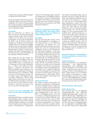 8 AT&S Geschäftsbericht 2016/17
zusätzlich die gestiegenen Abschreibungen
vor allem für die neuen Werke.
Durch eine deutliche Reduzierung des Net-
toumlaufvermögens stieg unsere Nettover-
schuldung trotz hoher Investitionsausga-
ben weniger als geplant. Dadurch konnte
die Kennzahl Nettoverschuldung/EBITDA
unter 3,0 gehalten werden.
Heinz Moitzi
Auch aus COO-Sicht war 2016/17 ein
Jahr mit enormen operativen Herausforde-
rungen: Erstmals in der AT&S Geschich-
te haben wir zwei Werke mit zwei neuen
Technologien in einem Jahr hochgefahren.
Im Werk 1 für IC-Substrate hatten wir
aufgrund der Probleme mit den Anlagen
instabile Prozesse. Das Werk 2 lief dagegen
deutlich besser und sogar früher als geplant
an. Derzeit arbeiten wir laufend an weiteren
Verbesserungen im Werk 1 und sind zuver-
sichtlich, dass beide Produktionslinien für
IC-Substrate in der zweiten Jahreshälfte auf
dem optimalen Effizienzlevel laufen.
Wie erwähnt, kam mit dem Umbau von
Teilen des Werks in Shanghai auf die neue
Technologiegeneration (mSAP) noch ein
weiterer Faktor hinzu. Zur Erklärung: Die-
se Technologie wird für mobile Anwendun-
gen – in einem ersten Schritt für Smart-
phones – eingesetzt und bedeutet eine
kleine Revolution. Damit können die bis
dato höchsten Anforderungen in Bezug auf
Miniaturisierung bei Leiterplatten erfüllt
und noch mehr Funktionen auf dem Ge-
rät realisiert werden. Die Endgeräte bieten
eine höhere Akkulaufzeit. Was also HDI
(High Density Interconnect) bis dato für
das High-End-Kerngeschäft seit vielen Jah-
ren war, wird jetzt mit mSAP die nächste
Revolution. Von dieser Generation erwar-
ten wir uns starke Geschäftsimpulse.
So viel zu den neuen Technologien. Wie
sieht es nun technisch im Kerngeschäft aus?
Heinz Moitzi
Im Kerngeschäft haben wir laufend weitere
Effizienzverbesserungen erarbeitet. Gleich-
zeitigbeschäftigtenwirunsinderForschung
und Entwicklung im Rahmen von europäi-
schen Konsortien unter anderem mit span-
nenden Zukunftsthemen. Beispielsweise
mit dem Thema Packages. Dabei verpacken
wir Komponenten und Halbleiter gemein-
sam auf dem in unserer Leiterplattenbran-
che üblichen Panel-Format statt wie bisher
auf dem teuren und technisch limitierten
Wafer-Format, das momentan in der Halb-
leiterbranche üblich ist.
Blicken wir nun gemeinsam auf den höchst
dynamischen Markt: Was sind die Trends?
Wie ist AT&S in diesem sich ständig wan-
delnden Umfeld positioniert?
Heinz Moitzi
Nun, die Vernetzung aller „Dinge“ wird in
allen Kundensegmenten weitergehen: in
der Kommunikation, in der Industrieau-
tomatisierung – mit Industrie 4.0 –, bei
der Elektromobilität und beim autonomen
Fahren oder, auch sehr spannend, bei den
intelligenten Geräten in der Medizintech-
nik. „Künstliche Intelligenz“ ist also quer
über alle genannten Bereiche ein Riesenthe-
ma. Das heißt selbstlernende Systeme, Sen-
sorik und Daten, die enorme Mengen an
Rechenleistung von Hochleistungsservern
benötigen. Beim Thema Industrie 4.0 gibt
es technologisch alle Voraussetzungen am
Markt, aber die Unternehmen investieren
noch kaum, da existiert noch viel Standard-
technologie. Für all diese zuvor genannten
Anwendungen sind wir gut aufgestellt, bzw.
bei einigen wie bei mobilen Endgeräten
und bei Anwendungen für autonomes Fah-
ren sind wir in Pole-Position. Und mit IC-
Substraten haben wir das Produkt schlecht-
hin für die benötigten Datenmengen und
Rechnerleistungen.
Andreas Gerstenmayer
Wir wollen in diesem sich weiterhin sehr
dynamisch entwickelnden Technologieum-
feld weiter profitabel wachsen. Daher müs-
sen wir uns auf Basis unserer bestehenden
und bisher erfolgreichen Kernkompetenzen
ebenfalls weiterentwickeln. Wir haben eine
gute Ausgangsposition: Auch wenn das
Werk 1 in Chongqing derzeit noch weite-
res operatives Verbesserungspotenzial auf-
weist und auch der Markt mitspielen muss,
so sehen wir bereits heute, dass wir ohne
das Know-how dieser neuen Technik auch
in unserem Kerngeschäft in der nächsten
Generation nicht mehr mitspielen würden.
Denn mit diesem Know-how betreten wir
den nächsten Technologie-Zyklus und ent-
kommen somit der in unserer Branche üb-
lichen Kommodisierung. Würden wir jetzt
nicht mehr weiter investieren, so würden
wir nicht nur in der Technologieentwick-
lung stehenbleiben, sondern auch relativ
schnell niedrigere Margen im Kerngeschäft
sehen. Wir wären bald aus dem High-
End-Rennen. Für uns ist das keine Option.
Unsere Strategie ist es, Teil der Technolo-
giespitze zu sein und kontinuierlich und
profitabel über Technik-Investitionen zu
wachsen. Wir wollen auch in Zukunft vor-
ne mit dabei sein, das Wachstum mit neu-
en Fähigkeiten vorantreiben, gleichzeitig
bestehende Technologien so profitabel und
so lange wie möglich einsetzen. Und vor
allem mit Neuem punkten. Wir haben die
richtigen Mitarbeiter dafür. Ich bin daher
überzeugt, wir werden die Herausforderun-
gen bewältigen und uns weiterhin an der
Spitze positionieren.
Apropos: Wie wollen Sie in Zukunft AT&S an
der Spitze positionieren, auf welche Strate-
gie setzen Sie?
Andreas Gerstenmayer
Dank der Kombination von bestehenden
Technologien – dem High-End-Leiter-
plattengeschäft sowie Embedding und
neuen Technologien wie IC-Substrate und
mSAP – werden wir in der Lage sein, neue
Lösungen auf allen Verbindungsebenen zu
bieten. Damit können wir neue Kunden
für zusätzliche Anwendungen in starken
Wachstumsfeldern gewinnen und uns brei-
ter in der Wertschöpfungskette aufstellen.
Wir nennen dieses Zusammenspiel und die
Neupositionierung „More than AT&S“.
Worin besteht dieses „More“ genau?
Andreas Gerstenmayer
„More“ bedeutet, dass wir vom High-End-
Leiterplattenhersteller zum High-End-
Verbindungslösungs-Anbieter werden. Das
heißt für alle relevanten Verbindungen zwi-
schen Leiterplatte, Chip und Komponenten.
Wir sichern uns damit die zukünftige Pro-
fitabilität. Diese Transformation haben wir
mit dem Investment in Chongqing begon-
nen, im abgelaufenen Geschäftsjahr haben
wir zwar beim Umsatz schon substanzielle
 