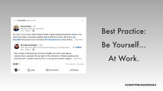 Best Practice:
Be Yourself…
At Work.
 