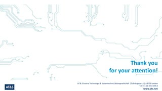 44
Thank you
for your attention!
AT & S Austria Technologie & Systemtechnik Aktiengesellschaft | Fabriksgasse13 | A-8700 Leoben
Tel +43 (0) 3842 200-0
www.ats.net
 