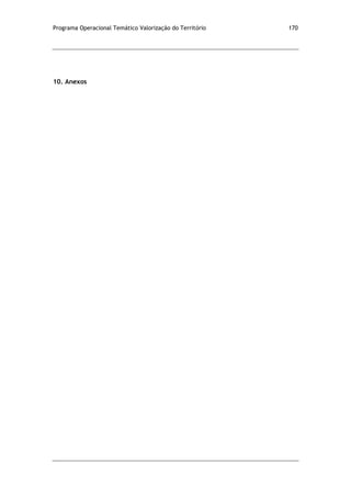 Programa Operacional Temático Valorização do Território 170
10. Anexos
 