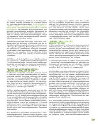 59
nen Jahren auch erfolgreich erreicht. Die seit dem Wirtschafts-
jahr 2004/05 laufenden Programme und Aktivitäten spiegeln
sich auch in den Berichtszahlen wider. Für den Zeitraum von
2004/05 bis 2013/14 konnte eine Verringerung der Arbeitsun-
fälle gerechnet auf eine Million Arbeitsstunden von 57 Prozent
erreicht werden. Das vergangene Wirtschaftsjahr wurde zwar
mit einem leichten Anstieg der Kennzahlen abgeschlossen, der
Zielwert wurde aber dennoch unterschritten. Sämtliche vorbeu-
gende und korrektive Maßnahmen werden konsequent verfolgt
und implementiert um der gesetzten Forderung der kontinuier-
lichen Verbesserung gerecht zu werden.
Jährliche Programme und Zielsetzungen, regelmäßige Team-
besprechungen, die Möglichkeit für Mitarbeiter, über das be-
trieblicheVorschlagswesenVerbesserungendesArbeitsschutzes
aufzuzeigen, das regelmäßige Monitoring der Kennzahlen sowie
eine Plattform (EHS Case Report) auf der Unfälle, Zwischenfäl-
le und Beinahe-Unfälle aufgezeichnet, korrektive Maßnahmen
dokumentiert und mit anderen Bereichen und Werken als Best
Practice geteilt werden, sind Elemente zur kontinuierlichen
Verbesserung.
AT&SChinawurdediesbezüglichalseinesvonfünfUnternehmen
(von insgesamt rund 1.000 Unternehmen) im Xinzhuang Industry
Park als „Superb Enterprise on Production Safety“ ausgezeichnet.
Weiters hat uns das Komitee zur städtischen Gesundheitsför-
derung in Shanghai als „Advanced Health Unit“ ausgezeichnet.
REGIONALE VERANTWORTUNG –
„THINK GLOBAL, ACT LOCAL“
Global denken, lokal handeln ist ein Motto, dem auch wir uns
an dieser Stelle anschließen. AT&S ist sich nicht nur ihrer Ver-
antwortung gegenüber der grünen, sondern auch der sozialen
Umwelt bewusst. „Corporate Social Responsibility“ ist die sozi-
aleVerpflichtungjedesUnternehmensgegenüberihrenMitarbei-
tern, deren Familien, der lokalen Community, der Gesellschaft,
sowie dessen Beitrag zur nachhaltigen ökonomischen Entwick-
lung. Um für ein besseres Leben zu sorgen, das wiederum der
Wirtschaft und Entwicklung zugutekommt.
Wir bieten Mitarbeitern an allen Standorten in Asien eine Viel-
zahl an freiwilligen Sozialleistungen, wie z.B. Shuttlebusse, Sozi-
alräume, Internetzugang oder gesundheitliche Vorsorgeuntersu-
chungen vor Ort – die Angebote unterscheiden sich regional, da
hieraufunterschiedlicheAnforderungenundKulturenRücksicht
genommenwird.InEuropaliegendieFörderschwerpunkteinden
Bereichen Bildung, Soziales und Sport. So werden hier verschie-
dene Aktivitäten der TU Wien, des Campus 02, der TU Graz und
der Montanuni Leoben unterstützt. Beispielsweise startete das
TU Graz e-Power Racing Team und dessen Fahrzeug MaxWheel
2011 mit speziell dafür entwickelten Leiterplatten aus unserem
Werk in Leoben.
Durch die Förderung verschiedener Sozialprojekte der Caritas,
der Kinderkrebshilfe und einer Institution für behinderte Kinder
konnte in der Vergangenheit ein wichtiger Beitrag für zahlreiche
Menschen und Organisationen geleistet werden. Aber auch der
Sport wird entsprechend gefördert: Das Leobner Laufevent wird
jedes Jahr vom Unternehmen finanziell unterstützt. Zusätzlich
zu den Aktionen des Unternehmens zeigen auch unsere Mitarbei-
ter in vielen Situationen und durch zahlreiche Aktionen soziale
Kompetenz durch spontane Hilfsbereitschaft und entsprechende
Hilfsaktionen. So wurden zum Beispiel bei der Weihnachtsfei-
er am Standort Leoben die Erlöse aus den Losverkäufen für die
Tombola, die vom Vorstand zusätzlich verdoppelt wurden, an die
Unicef gespendet und kommen somit den Opfer der Flutkatast-
rophe auf den Philippinen zugute.
LEHRMATERIALIEN UND
KINDERTRÄUME
In China organisierten wir im Rahmen der Expo gemeinsam mit
Fußballer Sun Xiang – dem Image-Botschafter des Österreich-
Pavillons – ein ganz besonderes Geschenk: Zehn Kinder der eth-
nischen Minderheit aus Yunan Ninglang, einer abgelegenen Ge-
birgsgegend, durften die Expo erleben und sich so einen Traum
erfüllen. Anlässlich des Weltumwelttags 2010 stellten wir am
Standort in Shanghai außerdem ein Set von Lehr-DVDs zum The-
ma „Low Carbon & Green Journey” zur Verfügung.
Im Rahmen des Spatenstiches für das Werk in Chongqing wurden
IT-Ausrüstungen für Schulen bereitgestellt und Internatsschüler
der Grundschule ein Semester lang mit nahrhaftem Frühstück
versorgt. In Shanghai unterstützen wir ein neu eröffnetes Senio-
renheim mit Hard- und Software und einer Bibliothek.
Seit einigen Jahren unterstützen wir an unserem Standort in Indi-
en beispielsweise Dorfbewohner, die in der Umgebung des Werks
Nanjangud wohnen, durch den Bau eines Gesundheitszentrums.
Die Bewohner erhalten so eine kostenlose medizinische Versor-
gung. Diese Klinik sorgt so mit medizinischer Versorgung durch
Untersuchungen und Medizin für rund 30.000 Menschen der sie-
ben Dörfer. Bewohner können so mit kostenloser medizinischer
Betreuung und notwendigen Arzneimitteln versorgt werden, was
ihnen ohne diese Unterstützung verwehrt bliebe. Die Klinik be-
treut monatlich rund 240 Patienten. Um nachhaltige Strukturen
aufzubauen, werden zusätzlich lokale Projekte unterstützt. Bei-
spiele hierfür sind der Bau eines Kindergartens, Berufsförderpro-
gramme für Jugendliche oder Schneiderkurse für Hausfrauen in
Indien. Zusätzlich engagieren wir uns durch Spenden in Form von
Schuluniformen, Ausstattung von Computerräumen oder Näh-
maschinen für die Schneiderkurse.
AT&S Indien gründete außerdem Initiativen zum Bau von wichti-
genInstitutionenwieeinemGesundheitscenterimDorfKorehundi,
eine Computerfakultät an der High School in Chamalapura hundi
oderbotdiekostenloseMöglichkeitvonSelbstverteidigungskursen
fürFrauenan.AuchKindernaussozialschwachenFamilien,diezur
Schule in Katwadipura gehen, konnte AT&S Indien einen kleinen
Lichtblick schenken. Während der Wissenschaftsausstellungen
sorgten Mitarbeiter für die Bereitstellung von frischen Früchten
und Verpflegung, die den Kindern zur Verfügung gestellt wurden.
 