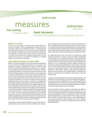BUILT TO LAST
Our focus on low energy construction has already shown its
worth.Forexample,ournewChongqingplanthasbeengivenheat
insulation, which is now available in China, to cut heating and
air-conditioning needs. It has an overall heat transfer coefficient
of 0.58 W/m²K – almost twice as good as the official standard for
new buildings (1 W/m²K), and on a par with our second factory
in Leoben. Such investments in building methods that are more
costly, but are also more sustainable are enabling us to steadily
reduce our environmental footprint.
GETTING BETTER ALL THE TIME
While low energy buildings are a big step towards sustainability,
it is also vital for manufacturing processes to use energy as ef-
ficiently as possible. Compressed air, which is needed to make
printed circuit boards and is therefore essential for our company,
is very expensive. Only about five percent of the power used goes
to make compressed air, and the rest produces waste heat. We use
this for heating purposes. Our plants employ screw compressors
to generate compressed air. The heart of a compressor like this is
the rotor. The air enters the rotor chamber via an inlet. It is com-
pressed by the spinning rotors, before being injected into the com-
pressed air network via an outlet. Use of heat recovery systems is
standard practice at all of our plants. In Leoben our sustainability
performance has been enhanced by installing decentralised com-
pressed air supplies for the weekends. On weekends when produc-
tion is idled there are still some critical processes under way that
require uninterrupted compressed air supplies. These operations
are now served during shutdowns despite the fact that the central
compressed air system – which is too large for efficient weekend
use – stays off. The central distribution system is automatically
shut down, and the decentralised equipment switched on by the
building management system. Only the amount of compressed air
that is actually needed is produced, and the large piping networks
that extend over the entire site do not have to kick in.
Anotherfocusofthesustainabilityeffortisoptimisationoftheair-
conditioning systems used to maintain specified room tempera-
tures. Projects have been undertaken to increase the efficiency of
the air conditioning systems at all our factories. For instance, the
air-conditioning systems at the Shanghai plant have been adapted
to modifications made to the production shops and processes.Run
times, temperatures and air humidity are now adjustable, result-
ing in a reduction of 1.4% in overall energy consumption at the site.
Our Indian plant also took a close look at its energy use during
the past financial year. Energy savings were made in Nanjangud
by improving the air conditioning. Besides making adjustments
to the cooling tower gearboxes, the cooling water piping circuits
throughout the factory were given thermal insulation cladding. In
addition, the air conditioning and indoor lighting settings were
changed to conform to the specifications more exactly. Previously
the air conditioning had been turned up higher and the lighting
had been on longer than necessary. Also, some light bulbs were
replaced by LED models. Energy saving projects implemented
during the past financial year reduced energy consumption by
approx. seven kilowatt hours (kWh) per square metre of printed
circuit board.
Lamps have been exchanged at other sites, including Fehring. The
installation of about 90 new LED tubes in Fehring is bringing an-
nual power savings of 3,000 kWh and CO2
emission reductions of
643 kilograms (kg). The lighting replacement programmes benefit
staff comfort as well as our environmental performance. Employ-
ees find the light brighter and more pleasant.
An issue that often arises in connection with open plan offices is
heavy electricity use due to lighting outside office hours. Over 12
hours’energyuseperworkingday,andfrequentlightingofunused
premises on weekends add up to significant wastage. The AT&S
plant in Shanghai has a control system based on time switching.
This prevents unneeded light sources or air-conditioning sys-
tems from using energy outside working times. This compara-
tively simple step has cut power consumption at the site by about
650,000 kWh/year.
measures
built to last
getting better
all the time
free cooling
for process water heat recovery
from steam drainage process and waste water reduction
24 Chapter 4 – Energy and carbon footprint
 