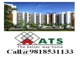 ATS New Launch Sector 99a Gurgaon**9990114352**