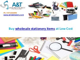 Ph: 9971666898
www.antstationers.co.in
Buy wholesale stationery items at Low Cost
 