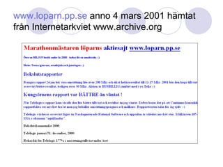 www.loparn.pp.se  anno 4 mars 2001 hämtat från Internetarkviet www.archive.org 