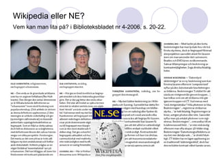 Wikipedia eller NE? Vem kan man lita på? i Biblioteksbladet nr 4-2006, s. 20-22.   