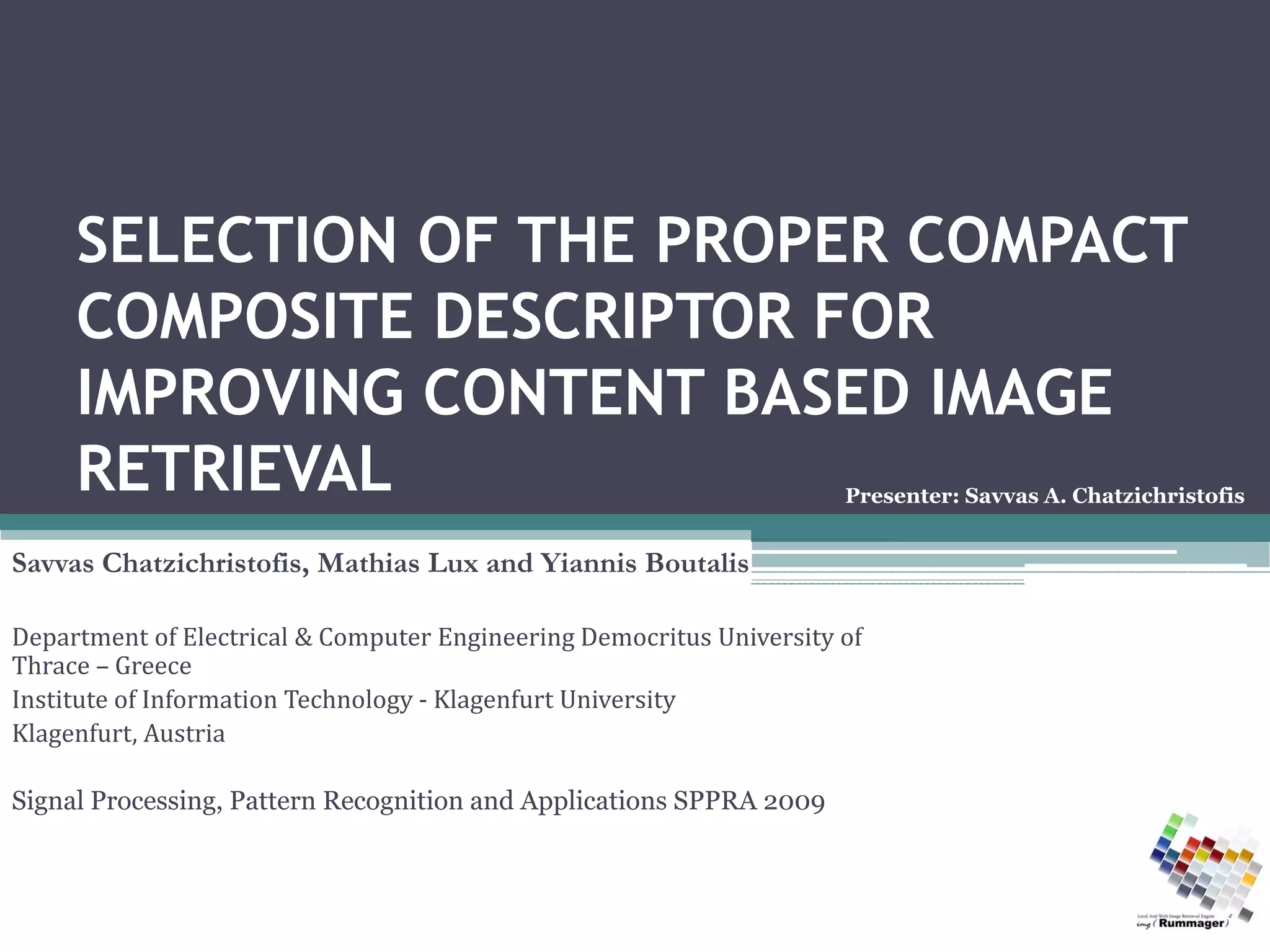 SELECTION OF THE PROPER COMPACT COMPOSITE DESCRIPTOR FOR IMPROVING CONTENT BASED IMAGE RETRIEVAL