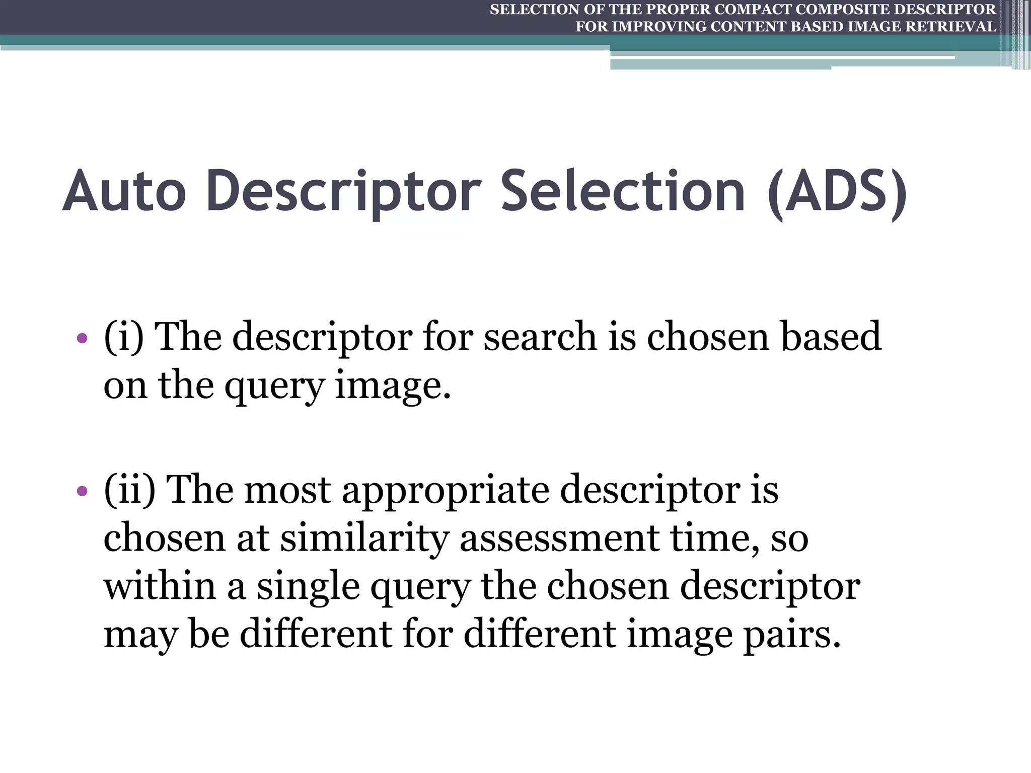 SELECTION OF THE PROPER COMPACT COMPOSITE DESCRIPTOR FOR IMPROVING CONTENT BASED IMAGE RETRIEVAL