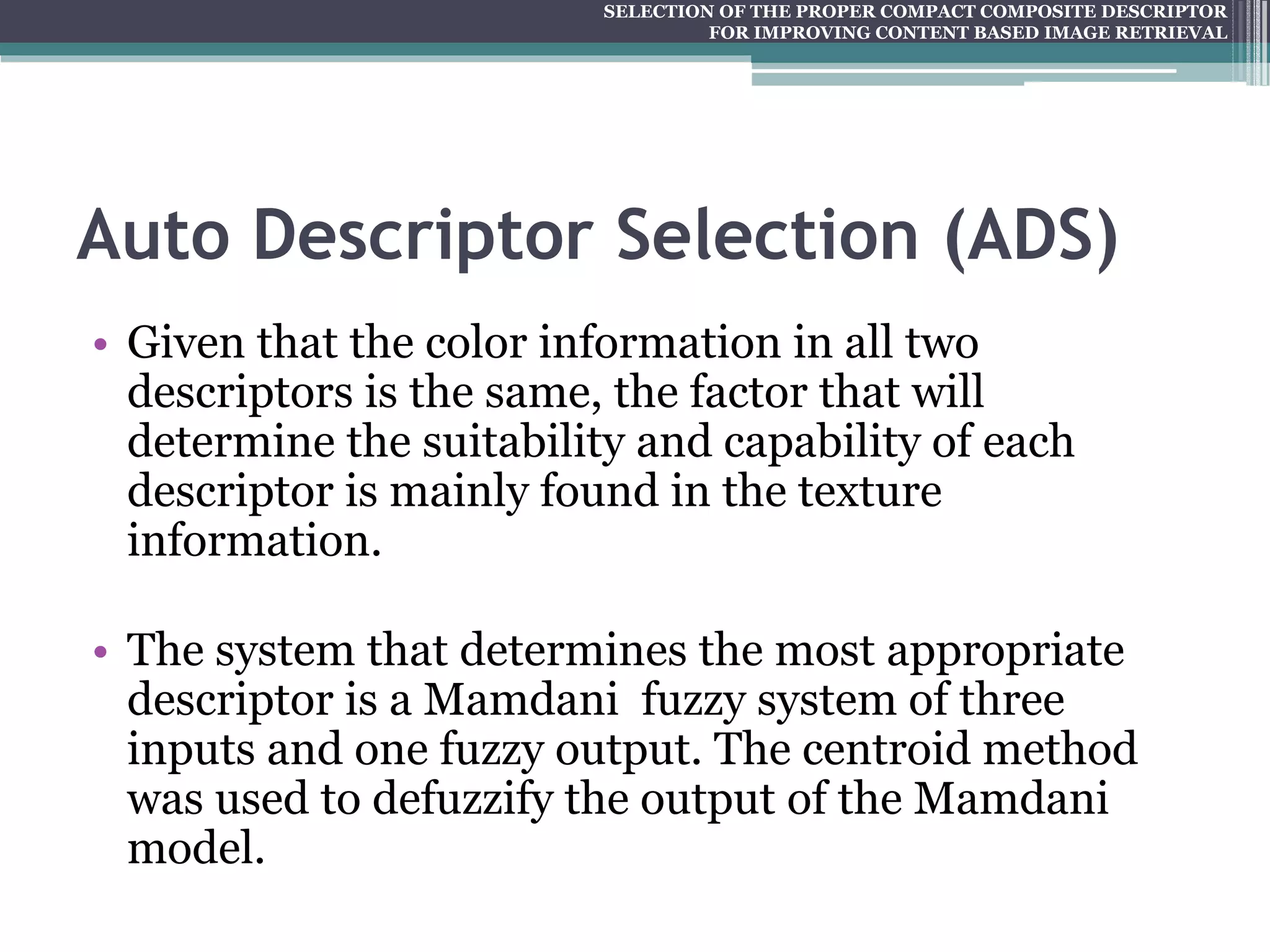 SELECTION OF THE PROPER COMPACT COMPOSITE DESCRIPTOR FOR IMPROVING CONTENT BASED IMAGE RETRIEVAL