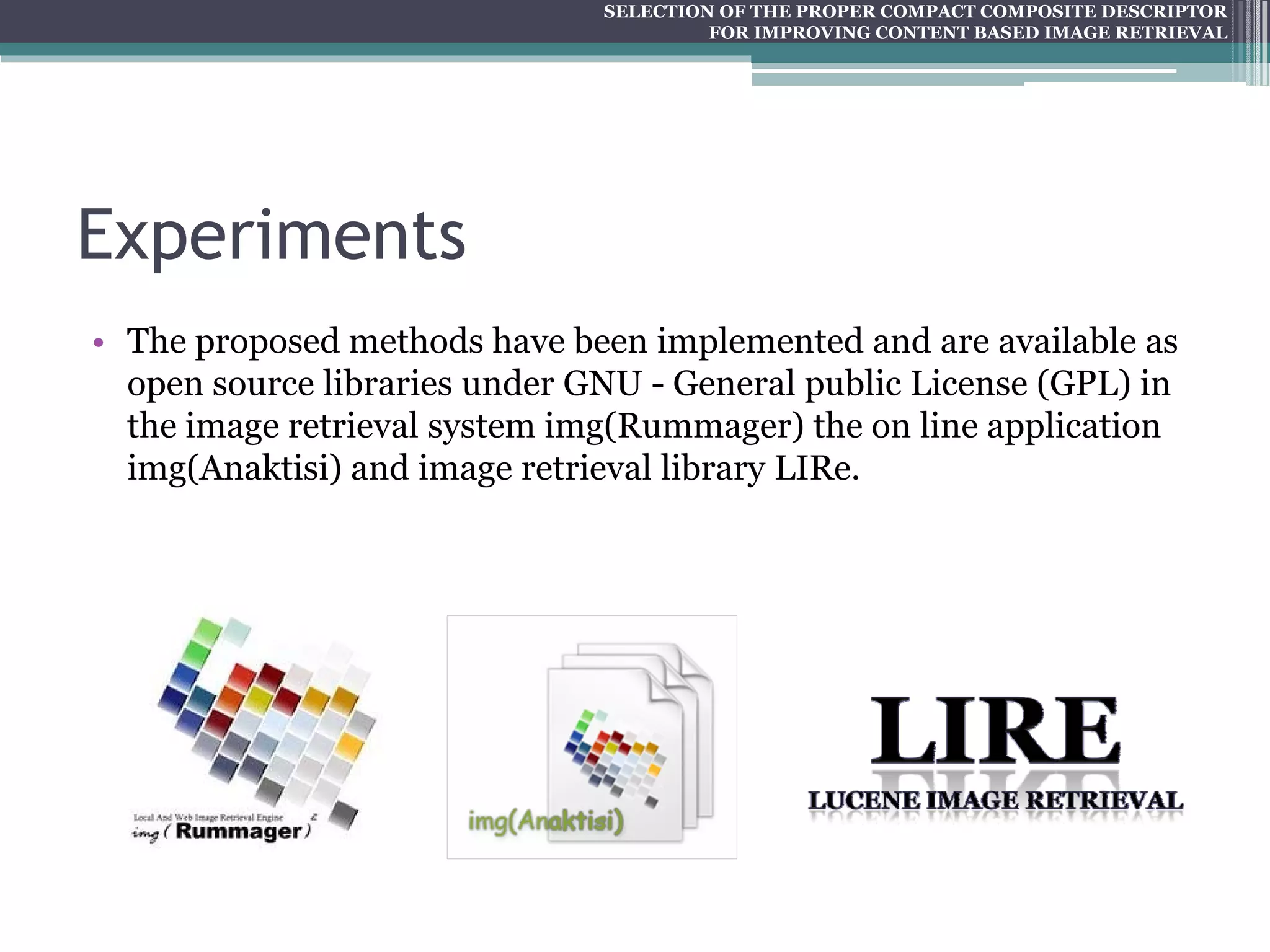 SELECTION OF THE PROPER COMPACT COMPOSITE DESCRIPTOR FOR IMPROVING CONTENT BASED IMAGE RETRIEVAL