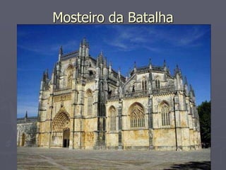Mosteiro da Batalha 
 