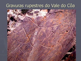 Gravuras rupestres do Vale do Côa 
 