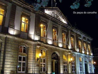 Os paços do concelho 
 