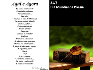 21/3
Dia Mundial da Poesia
 