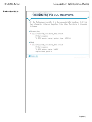 Instructor Notes:
Oracle SQL Tuning Lesson 4: Query Optimization and Tuning
Page 01-7
 