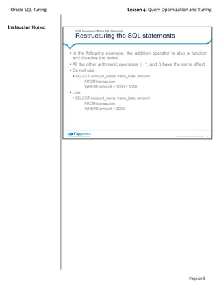 Instructor Notes:
Oracle SQL Tuning Lesson 4: Query Optimization and Tuning
Page 01-8
 