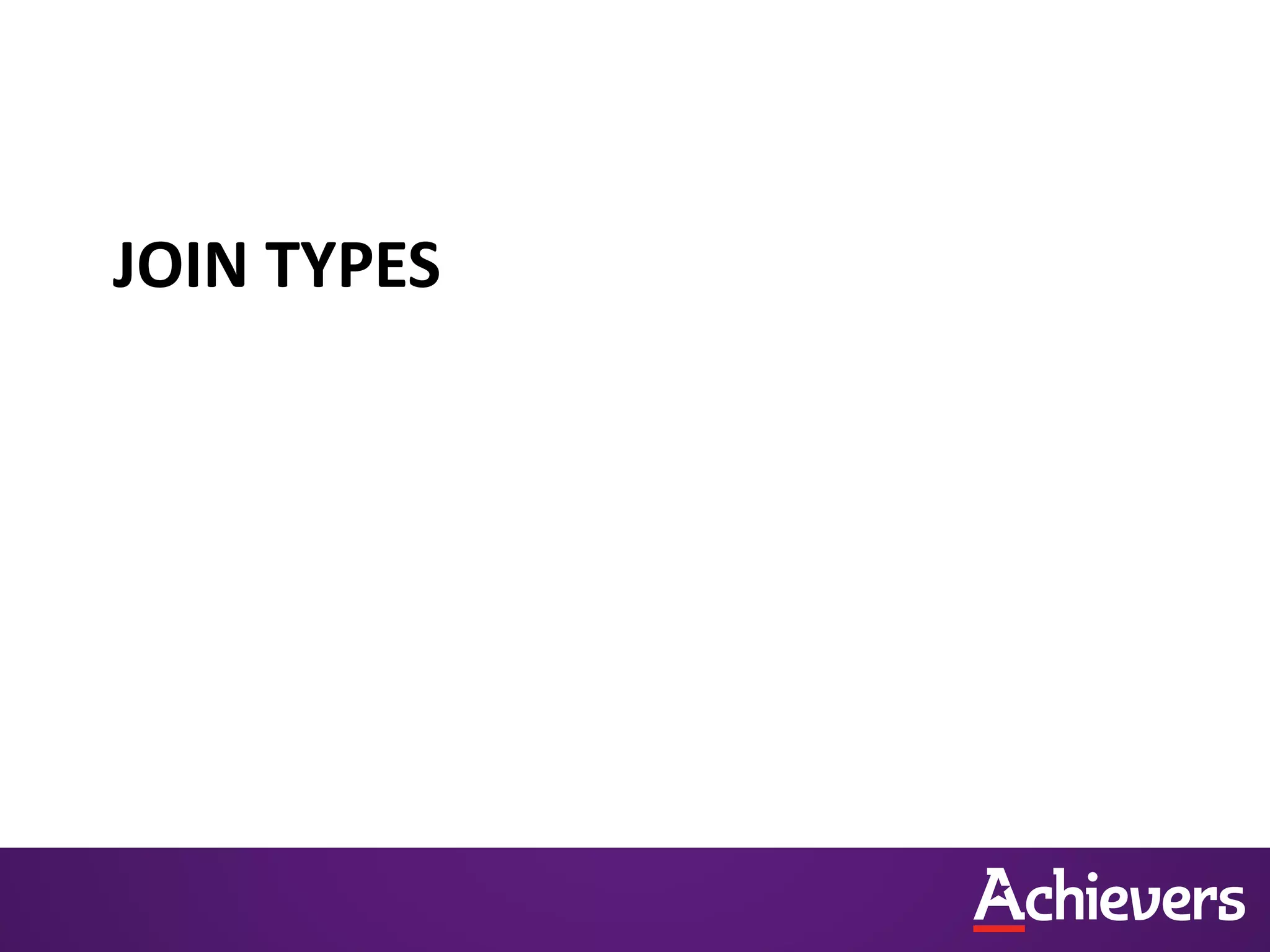 JOIN TYPES
 