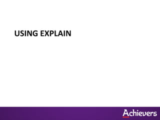 USING EXPLAIN
 