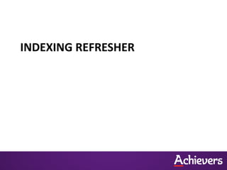 INDEXING REFRESHER
 