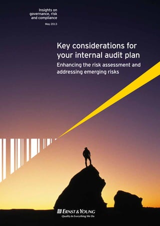 Key considerations for
your internal audit plan
Enhancing the risk assessment and
addressing emerging risks
Insights on
governance, risk
and compliance
May 2013
 
