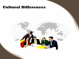 Cultural Differences

 