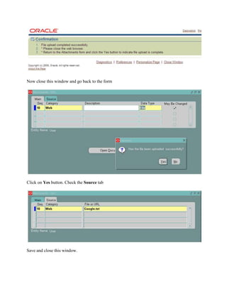 Now close this window and go back to the form

Click on Yes button. Check the Source tab

Save and close this window.

 