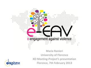 Maria Ranieri
University of Florence
KO Meeting-Project’s presentation
Florence, 7th February 2013
 