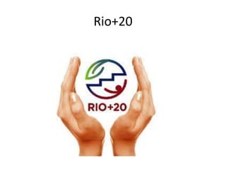 Rio+20
 