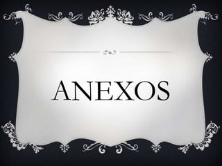 ANEXOS
 
