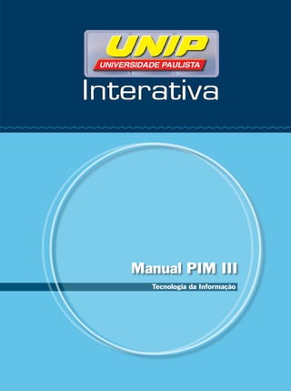 Manual PIM III
Tecnologia da Informação
 