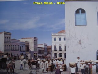 Praça Mauá - 1884
