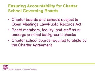 Ensuring Accountability for Charter
School Governing Boards
• Charter boards and schools subject to
Open Meetings Law/Publ...