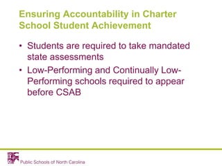 Ensuring Accountability in Charter
School Student Achievement
• Students are required to take mandated
state assessments
•...