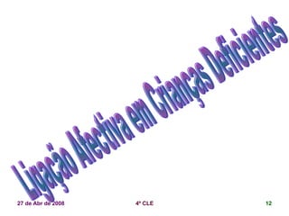 Ligação Afectiva em Crianças Deficientes 