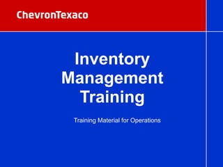 Inventory
Management
Training
Training Material for Operations
 