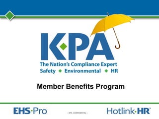– KPA CONFIDENTIAL –
Member Benefits Program
 