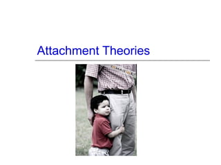 Attachment Theories 