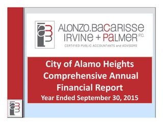 City of Alamo Heights
Comprehensive Annual 
Financial Report
Year Ended September 30, 2015
 