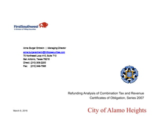 City of Alamo Heights
Refunding Analysis of Combination Tax and Revenue
Certificates of Obligation, Series 2007
March 8, 2016
 