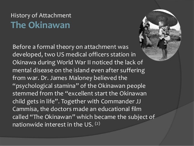 a brief history of attachment theory A brief history of attachment theory what is attachment theory generally when we speak of attachment theory these days we are referring not just to the. a brief history of attachment theory A brief history of attachment theory what is attachment theory generally when we speak of attachment theory these days we are referring not just to the.