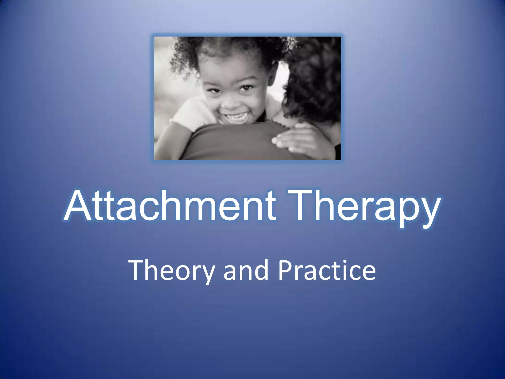 Attachment TherapyTheory and Practice