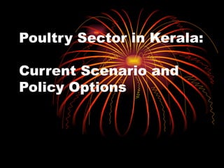 Poultry Sector in Kerala:  Current Scenario and Policy Options 