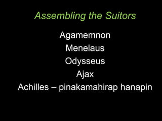Assembling the Suitors Agamemnon Menelaus Odysseus Ajax Achilles – pinakamahirap hanapin 