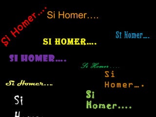 Si Homer…. Si Homer…. Si Homer…. Si Homer…. Si Homer…. Si Homer…. Si Homer…. Si Homer…. Si Homer…. Si Homer…. 