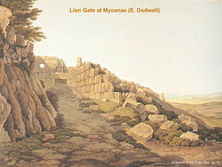 Lion Gate at Mycenae (E. Dodwell) In Search of the Trojan War, pp. 74 