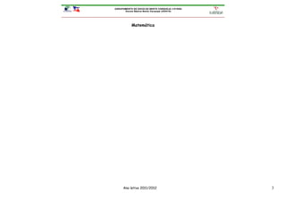AGRUPAMENTO DE ESCOLAS BENTO CARQUEJA (151658)
      Escola Básica Bento Carqueja (340418)




           Matemática




     Ano letivo 2011/2012                        3
 