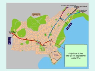 3
Le plan de la ville
telle qu’ elle se présente
aujourd’hui
 